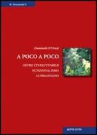 A poco a poco. Oltre l'ineluttabile funzionalismo luhmaniano di Emanuele D'Orazi edito da Sette città