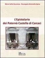 L' epistolario dei Paternò castello di Carcaci. Cultura moda e società cosmopolita del Novecento di Maria Sofia Sicurezza, Rosangela Antonella Spina edito da Editoriale Agorà