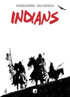 Indians. Ediz. italiana e francese di Stefano Babini, Lele Vianello edito da Edizioni Voilier
