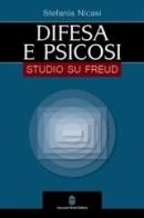 Difesa e psicosi. Studio su Freud di Stefania Nicasi edito da Giovanni Fioriti Editore