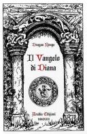 Il vangelo di Diana di Dragon Rouge edito da Aradia