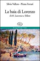 La baia di Lorenzo di Silvio Vallero, Pietro Ferrari edito da Edizioni Cinque Terre