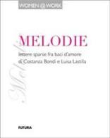 Melodie di Costanza Bondi, Luisa Lastilla edito da Futura Libri