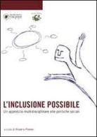 L' inclusione possibile. Un approccio multidisciplinare alle politiche sociali edito da Conti (Morgex)