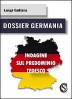 Dossier Germania. Indagine sul predominio tedesco di Luigi Gulizia edito da CSA Editrice