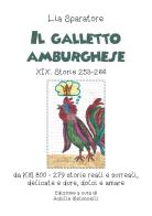 Il galletto amburghese XIX. Storie 253-266 da KM 800-279 storie reali e surreali, delicate e dure, dolci e amare. Ediz. illustrata di Lia Sparatore edito da Youcanprint