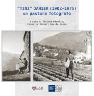 «Tini» Jahier (1902-1975): un pastore fotografo edito da LAReditore