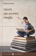 Giochi per scrivere meglio di Beniamino Sidoti edito da Carocci