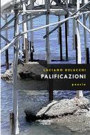 Palificazioni di Luciano Delucchi edito da Il Cuscino di Stelle