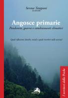 Angosce primarie. Pandemia, guerra e cambiamenti climatici. Quali riflessioni cliniche, sociali e quali riverberi sulla tecnica? edito da Alpes Italia