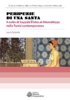Peripezie di una santa. Il culto di Sayyida'â'isha al-m di Laura Faranda edito da Edizioni Museo Pasqualino