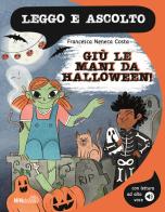 Giù le mani da Halloween! Con lettura ad alta voce di Francesca Neneca Costa edito da Mimebù