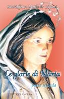 Le glorie di Maria vol. 2 di Alfonso Maria de' (sant') Liguori edito da Editrice Ancilla