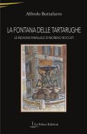 La Fontana delle Tartarughe. Le indagini parallele di Moreno Roccati di Alfredo Buttafarro edito da La Feluca