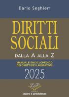 Diritti sociali dalla A alla Z. Manuale enciclopedico dei diritti dei lavoratori di Dario Seghieri edito da L&P Lavoro e Previdenza