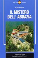 Il mistero dell'abbazia di Emma Faelli edito da Mondadori Education