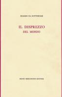 Il disprezzo del mondo di Erasmo da Rotterdam edito da Berlusconi