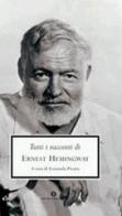 Tutti i racconti di Ernest Hemingway edito da Mondadori