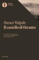 Il castello di Otranto. Testo inglese a fronte di Horace Walpole edito da Mondadori