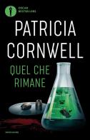 Quel che rimane di Patricia D. Cornwell edito da Mondadori