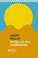 Incubo ad aria condizionata di Henry Miller edito da Feltrinelli