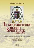 In spe fortitudo. Diario spirituale (1933-1975) di Enrico Bartoletti edito da EDB