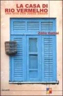 La casa di Rio Vermelho. Una vita con Jorge Amado di Zélia Gattai edito da Garzanti Libri