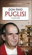 Don Pino Puglisi. A mani nude di Vincenzo Ceruso edito da San Paolo Edizioni