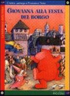 Giovanna alla festa del borgo di Cristina Lastrego, Francesco Testa edito da Piccoli