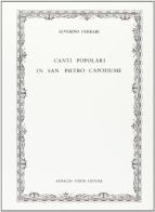 Canti popolari in San Pietro Capofiume (rist. anast.) di Severino Ferrari edito da Forni
