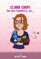 Non sono femminista, ma... di Clara Campi edito da Edizioni Underground?