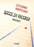 Gocce di ricordi di Giovanni Mantovani edito da I Portici