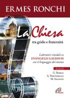La Chiesa tra grido e fraternità. Laboratori sinodali su Evangelii gaudium con il linguaggio del cinema di Ermes Ronchi edito da Paoline Editoriale Libri