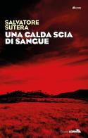 Una calda scia di sangue di Salvatore Sutera edito da LEIMA Edizioni