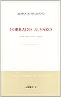 Corrado Alvaro di Armando Balduino edito da Ugo Mursia Editore