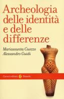 Archeologia delle identità e delle differenze di Mariassunta Cuozzo, Alessandro Guidi edito da Carocci
