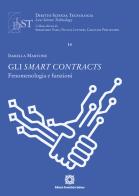 Gli smart contracts. Fenomenologia e funzioni di Isabella Martone edito da Edizioni Scientifiche Italiane