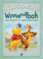 Winnie the Pooh alla ricerca di Christopher Robin. Ediz. illustrata edito da Disney Libri