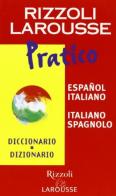 Dizionario Larousse pratico español-italiano, italiano-spagnolo edito da Rizzoli Larousse
