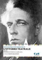 L' ottobre teatrale (1918-1939). Ediz. ampliata di Vsevolod Mejerchol'd edito da Cue Press
