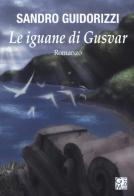 Le iguane di Gusvar di Sandro Guidorizzi edito da GM.libri