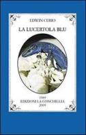 La lucertola blu di Edwin Cerio edito da Edizioni La Conchiglia