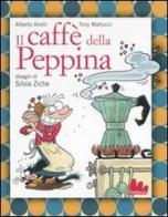 Il caffè della Peppina. Con CD Audio di Alberto Anelli, Tony Martucci edito da Gallucci