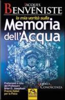 La mia verità sulla memoria dell'acqua di Jacques Benveniste edito da Macro Edizioni