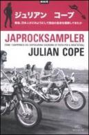 Japrocksampler. Come i giapponesi del dopoguerra uscirono di testa per il rock 'n' roll di Julian Cope edito da Arcana