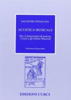 Acustica musicale. Per i Conservatori di musica, i Licei e gli Istituti musicali di Salvatore Pintacuda edito da Curci