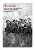 Riso kosher. Risata per risata, l'incredibile storia dei comici ebrei americani di Lawrence J. Epstein edito da Sagoma