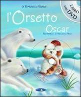 L' orsetto Oscar. Con DVD edito da HRE Edizioni