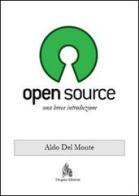 Open source. Una breve introduzione di Aldo Del Monte edito da Diogene Edizioni