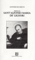 Profilo di sant'Alfonso Maria de' Liguori di Antonio Di Chicco edito da Edizioni Giuseppe Laterza